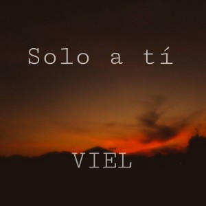 Listen to Solo a Tí song with lyrics from Viel