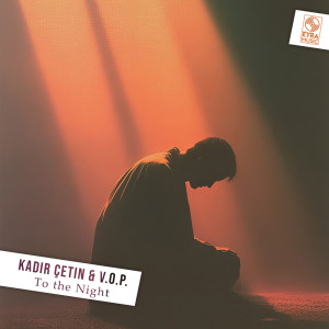 收聽Kadir Cetin的To the Night歌詞歌曲
