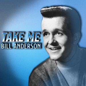 Album Take Me from Bill Anderson