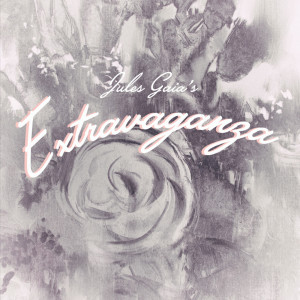Jules Gaia的專輯Extravaganza