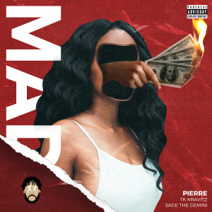 收聽Pierre的Mad (Explicit)歌詞歌曲