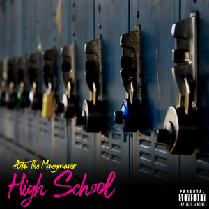 Axton the MoneyMaker的专辑High School (Explicit)