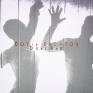 Doyle Braxton的專輯Dreamer