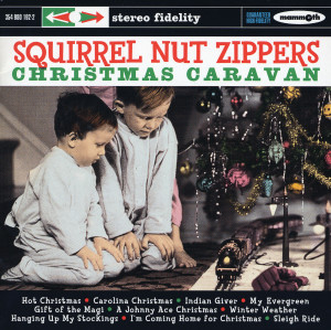 ดาวน์โหลดและฟังเพลง Carolina Christmas (Album Version) พร้อมเนื้อเพลงจาก Squirrel Nut Zippers
