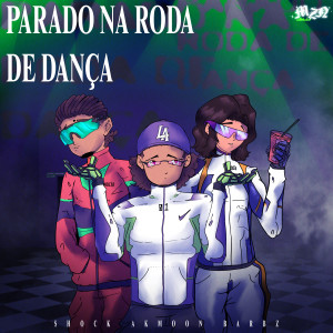 Album Parado na Roda de Dança (Explicit) oleh Barbz