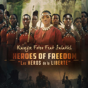 ดาวน์โหลดและฟังเพลง HEROES OF FREEDOM พร้อมเนื้อเพลงจาก Kareyce Fotso