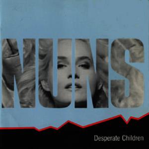 The Nuns的專輯Desperate Children