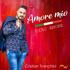 อัลบัม Amore mio / Ciao Amore ศิลปิน Cristian Tranchini