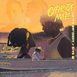 收聽Ir Sais的Chikita Mala (With Anselmo Ralph)歌詞歌曲