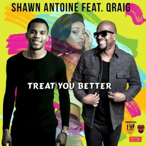 ดาวน์โหลดและฟังเพลง Treat You Better พร้อมเนื้อเพลงจาก Shawn Antoine