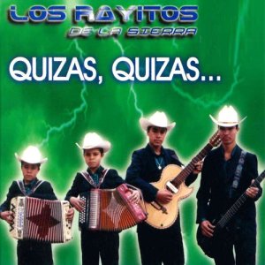 ดาวน์โหลดและฟังเพลง Quizas Quizas พร้อมเนื้อเพลงจาก Los Rayitos de La Sierra