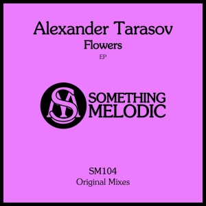 收聽Alexander Tarasov的Flowers (Original Mix)歌詞歌曲