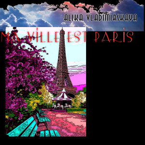 Listen to Ma Ville Est Paris song with lyrics from Alika Vladimirskaya