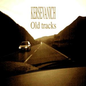 Kersevanich的專輯Old Tracks