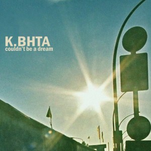 Album Couldn't Be A Dream from K. BHTA