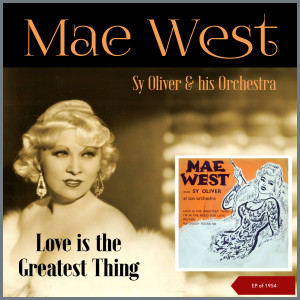 Mae West的专辑Love Is The Greatest Thing