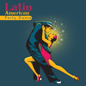 Latin American Party Dance (Best 20 Latin Music Collection, Party del Mar & Sensual Rhythms)