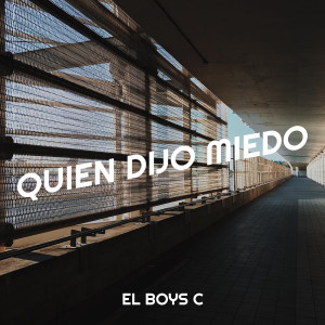 ดาวน์โหลดและฟังเพลง Quien Dijo Miedo พร้อมเนื้อเพลงจาก El Boys C