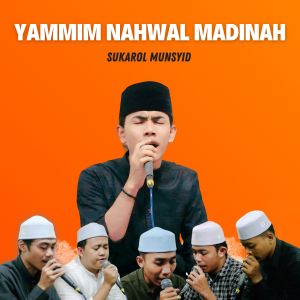 Listen to Yammim Nahwal Madinah song with lyrics from Sukarol Munsyid