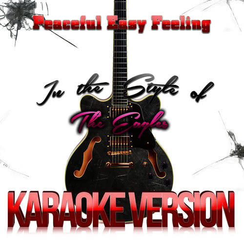 Peaceful Easy Feeling (In the Style of the Eagles) [Karaoke Version] (伴奏)