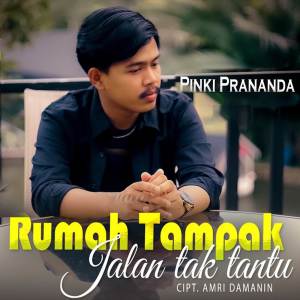Dengarkan Rumah Tampak Jalan Tak Tantu lagu dari Pinki Prananda dengan lirik