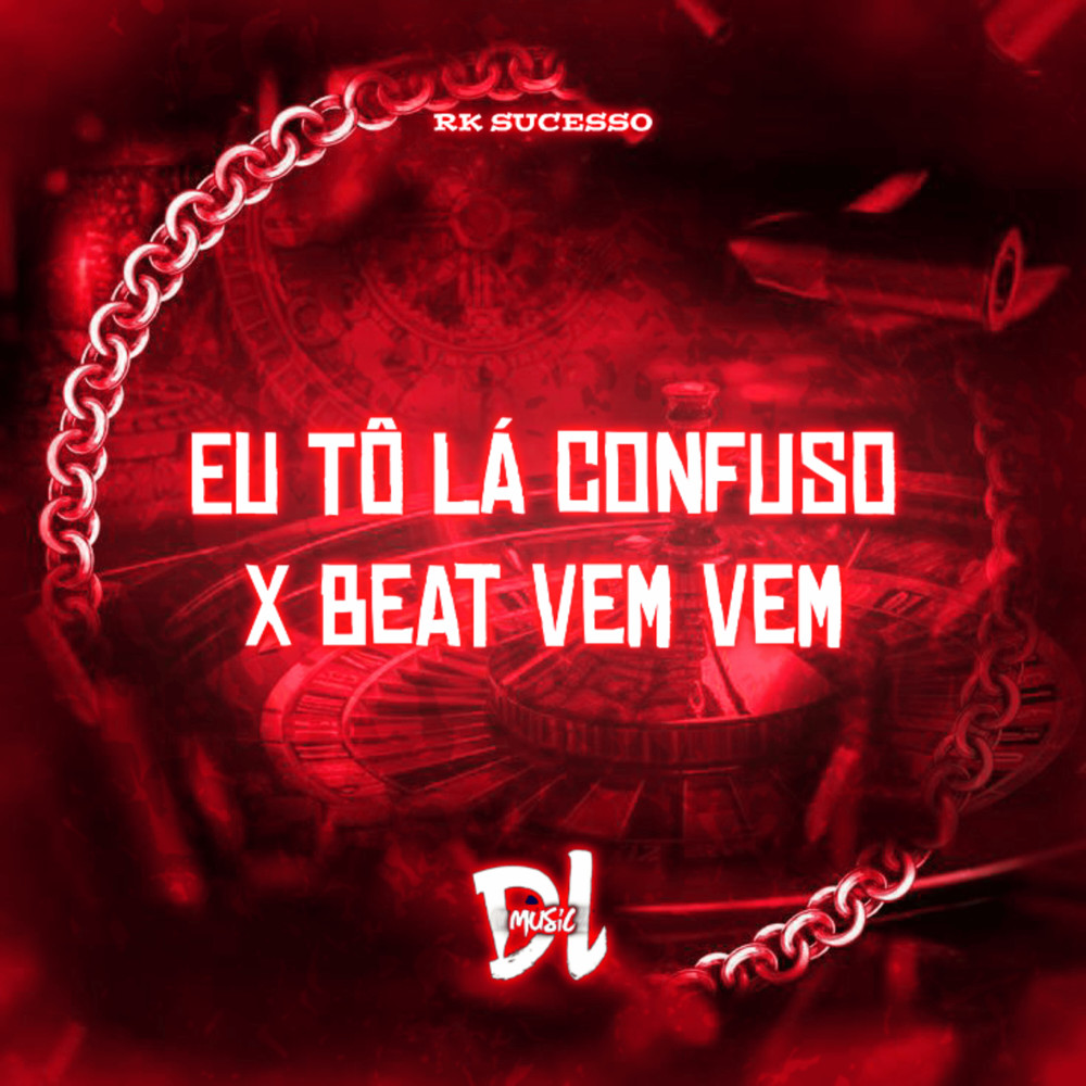 Eu Tô Lá Confuso X Beat Vem Vem (Explicit)