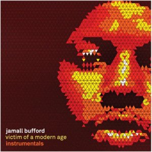 อัลบัม Victim of a Modern Age (Instrumentals) ศิลปิน Jamall Bufford