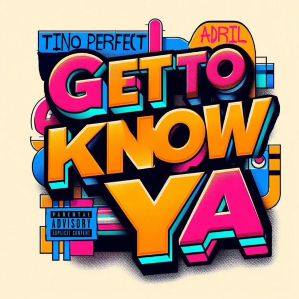 GET TO KNOW YA (feat. Adril) (Explicit)