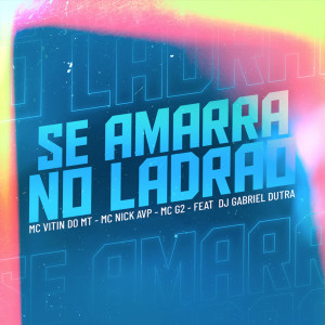 Album Se Amarra no Ladrão (Explicit) oleh MC G2
