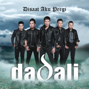 收聽Dadali的Disaat Aku Pergi歌詞歌曲