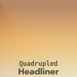 Album Quadrupled Headliner from Various Artists