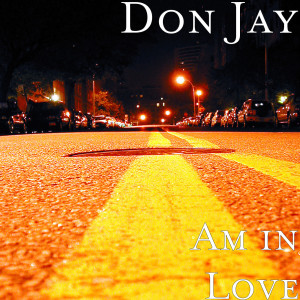 Listen to Am in Love song with lyrics from Don Jay