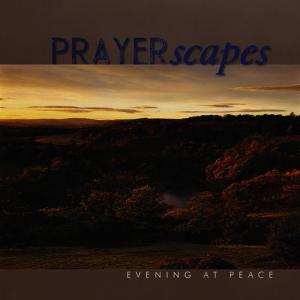 อัลบัม Prayerscapes - Evening at Peace ศิลปิน Brian Hardin