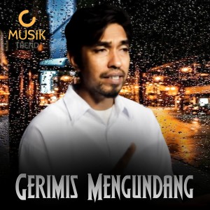 收听Musik Trend的Gerimis Mengundang歌词歌曲