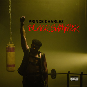 收听Prince Charlez的Black Summer (Explicit)歌词歌曲