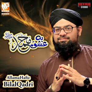 Album Yeh Ishq E Muhammad - Single from Allama Hafiz Bilal Qadri
