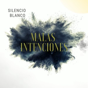 收聽Silencio Blanco的Malas Intenciones歌詞歌曲