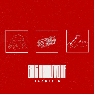 收聽Jackie B的Big Bad Wolf (Explicit)歌詞歌曲