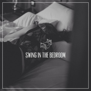 베드룸的專輯Swing In The Bedroom