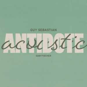 อัลบัม Antidote (Acoustic) ศิลปิน Guy Sebastian