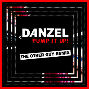 Danzel的专辑Pump It Up (The Other Guy Remix)
