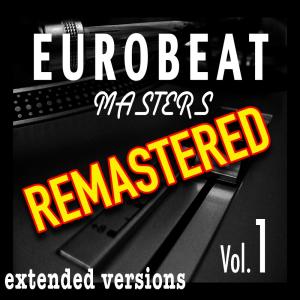 Eurobeat Master - Remastered的專輯Vol. 1