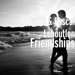 ดาวน์โหลดและฟังเพลง Friendships พร้อมเนื้อเพลงจาก B6T0