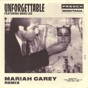 收聽French Montana的Unforgettable (Mariah Carey Remix) (Explicit|Mariah Carey Remix)歌詞歌曲