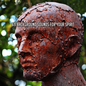 Album 69 Background Sounds For Your Spirit from Meditation Spa