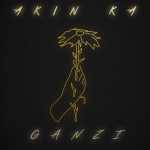 收聽Ganzi的Akin Ka歌詞歌曲