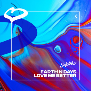 收聽Earth n Days的Love Me Better歌詞歌曲