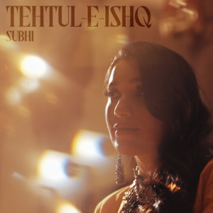 Album Tehtul-e-Ishq from Subhi