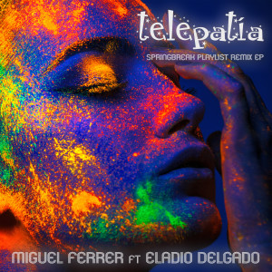 อัลบัม telepatía (Springbreak Playlist Remix EP) ศิลปิน Miguel Ferrer