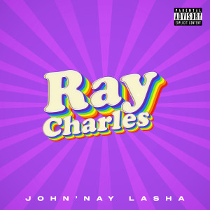 Album Ray Charles (Explicit) oleh John'nay Lasha